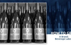 How To Grow A Brand: Beverage Labels